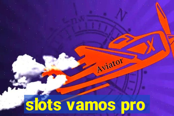 slots vamos pro